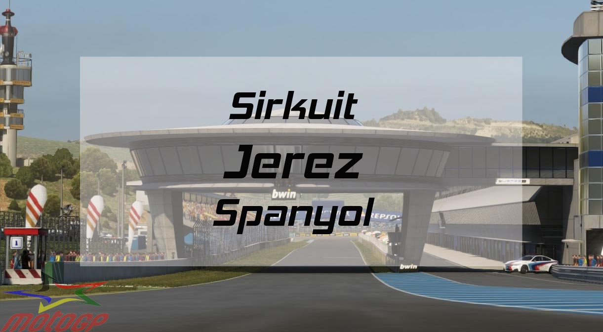 Sirkuit Jerez Spanyol MotoGP Star Berita MotoGP Terbaru